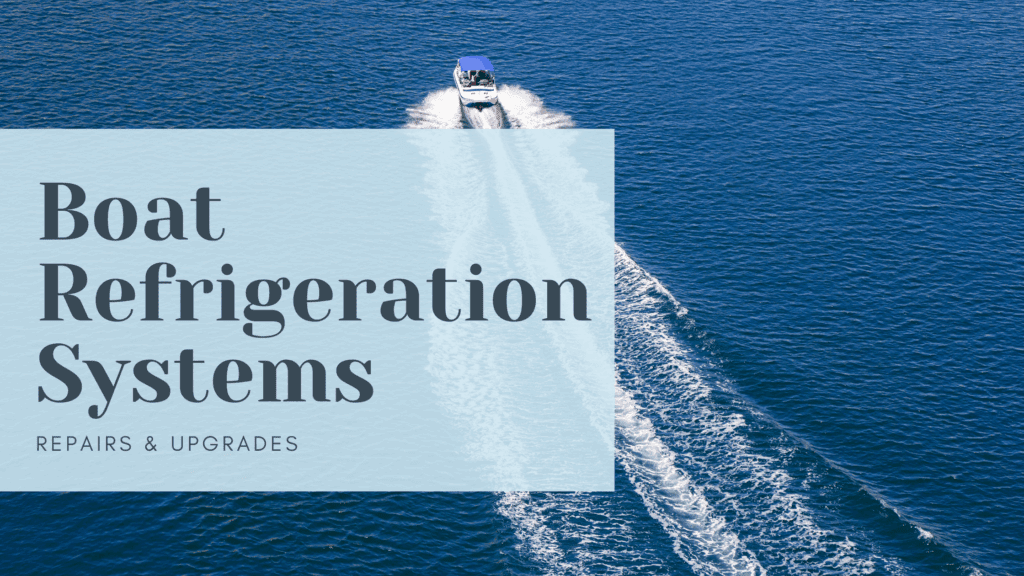 A small white motorboat with a blue canopy speeds across calm, deep-blue ocean water, leaving a white wake trail behind. Overlaid text on a semi-transparent light blue box reads "Boat Refrigeration Systems – Repairs & Upgrades"