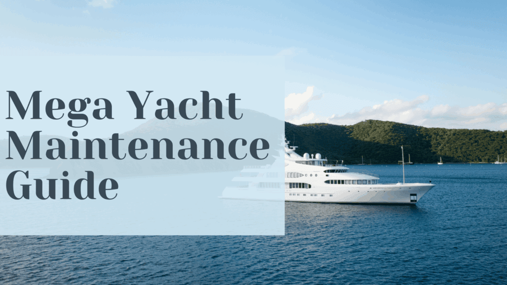 Luxury white mega yacht anchored in calm blue waters near a lush green island, with overlaid text reading “Mega Yacht Maintenance Guide” – mega yacht maintenance in a tropical marina setting.
