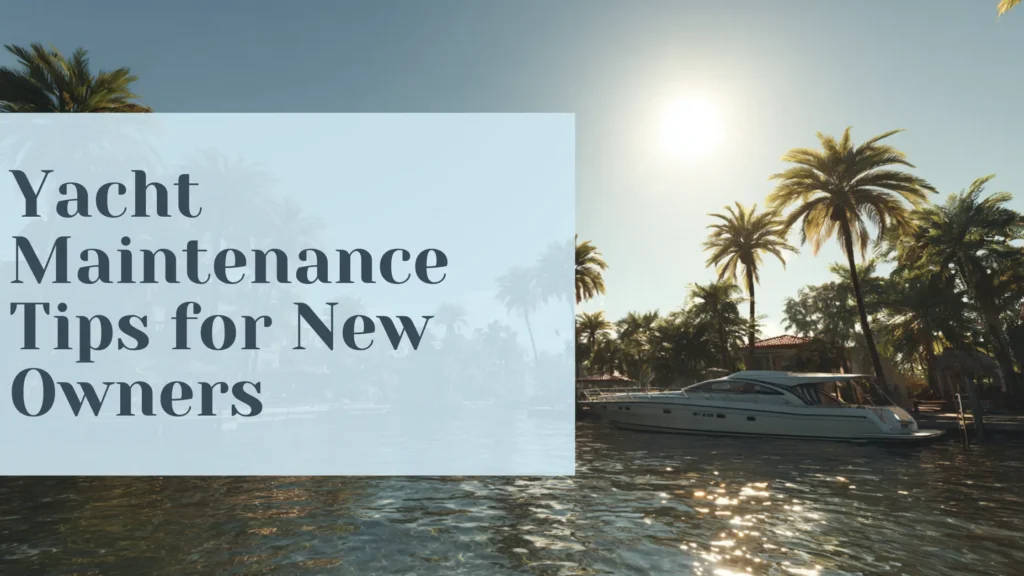 yacht-maintenance-tips-for-new-owners